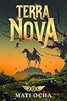 Terra Nova by Mati Ocha