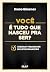 Você é tudo que nasceu para...