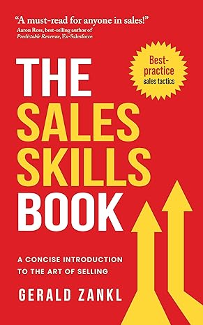 The Sales Skills Book: A Concise Introduction to the Art of Selling
