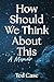 How Should We Think About T...
