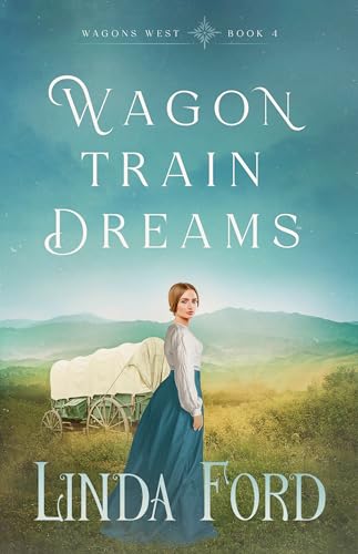Wagon Train Dreams (Wagons West Book 4)