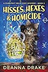 Hisses, Hexes, and Homicide by DeAnna Drake