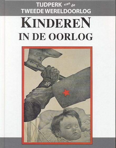 Kinderen in de oorlog (Tijdperk van de Tweede Wereldoorlog, #2)