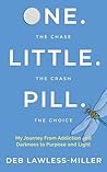 One. Little. Pill...