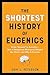 The Shortest History of Eug...