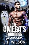 The Omega's Forbidden Surrender (The Omega's Raw Submission, #1) The Omega's Forbidden Surrender (The Omega's Raw Submission, #1)
