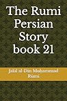 The Rumi Persian Story book 21 The Rumi Persian Story book 21
