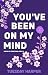 You've Been On My Mind by Tuesday Harper You've Been On My Mind by Tuesday Harper
