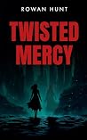 Twisted Mercy: Sn...
