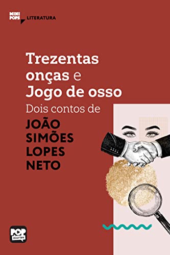 Trezentas onças e Jogo de Osso: Dois contos de Simões Lopes Neto (MiniPops) (Portuguese Edition)