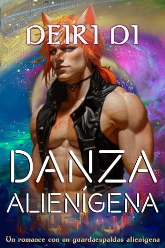 Danza Alienígena: Un romance con un guardaespaldas alienígena (Ciencia Ficción Alienígena Romance Humano nº 2) (Spanish Edition)