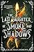 The Last Daughter of Smoke and Shadows (Of Passions and Thrones Book 1)