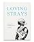 Loving Strays: between hope...