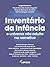Inventário da infância: o universo não adulto na narrativa (Portuguese Edition)