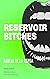 Book cover for Reservoir Bitches