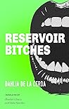 Reservoir Bitches...