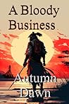Bloody Business by Autumn Dawn