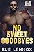 No Sweet Goodbyes