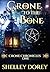 Crone To The Bone  by Shelley Dorey