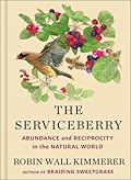 The Serviceberry: Abundance and Reciprocity in the Natural World 