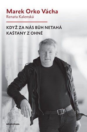 Když za nás Bůh netahá kaštany z ohně (Paperback)