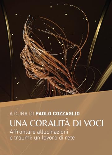 Una coralit� di voci. Affrontare allucinazioni e traumi: un lavoro di rete (Paperback)