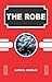 THE ROBE by Lloyd C. Douglas