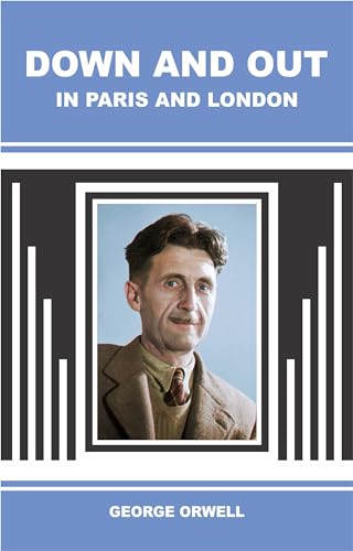 DOWN AND OUT IN PARIS AND LONDON