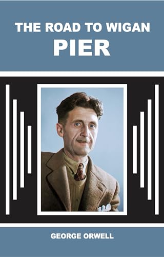 THE ROAD TO WIGAN PIER