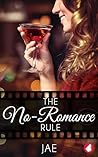 Book cover for The No-Romance Rule (The Hollywood Series #1)