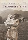 ETERNAMENTE A TU VERA by Encarna Pérez Perez