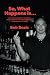 So, What Happens Is... by Bob Bozic