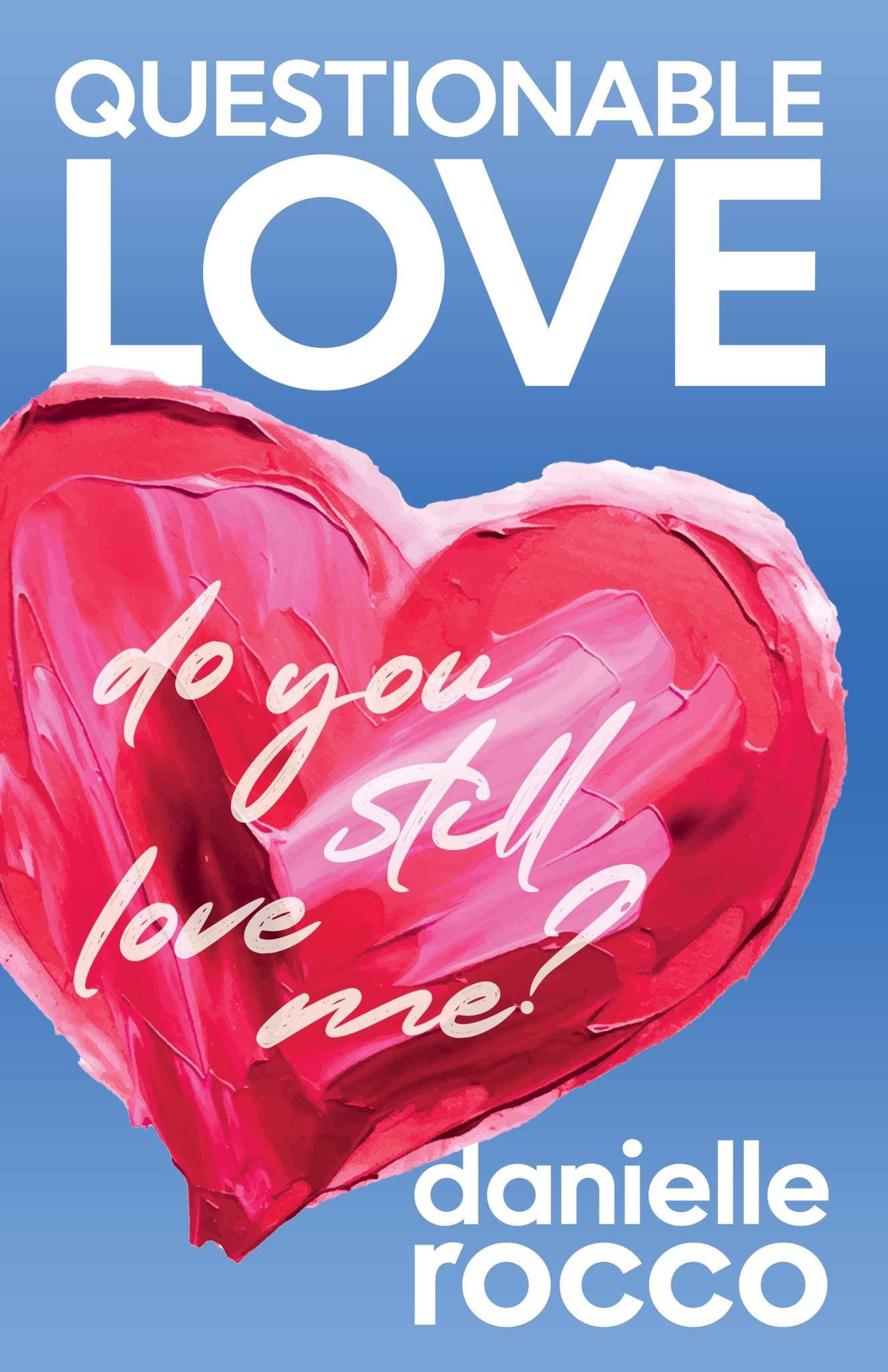 Questionable Love (Do You Love Me?, #2)