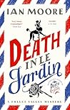 Death in le Jardin by Ian  Moore