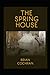 The Spring House