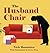The Husband Chair