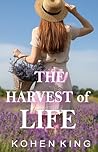 The Harvest of Life by Kohen King