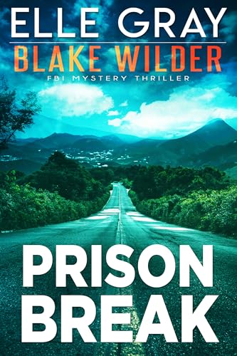 Prison Break (Blake Wilder FBI Mystery Thriller Book 24)