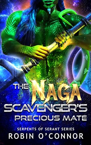 The Naga Scavenger's Precious Mate (Serpents of Serant, #5)