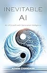The Inevitable Ai: Art Of Growth With Generative Intelligence