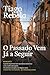 O Passado Vem Já a Seguir (Portuguese Edition)