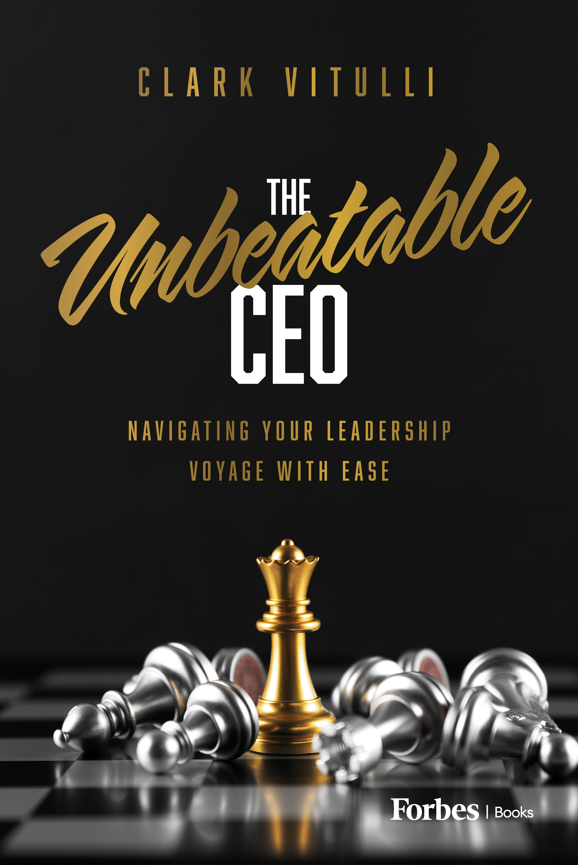 The Unbeatable CEO: Navigating Your Leadership Voyage with Ease (Hardcover)