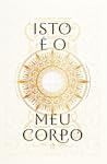 Isto é o meu Corpo