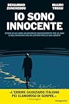 Io sono innocente: Storia di un uomo incarcerato ingiustamente per 33 anni e dell'avvocato che ha lottato per la sua libertà (Italian Edition) Io sono innocente: Storia di un uomo incarcerato ingiustamente per 33 anni e dell'avvocato che ha lottato per la sua libertà (Italian Edition)