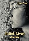 Juliet Lives: a life story Book cover for Juliet Lives: a life story