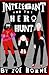 Intelegant and the Hero Hunt