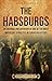 The Habsburgs: An Enthralli...