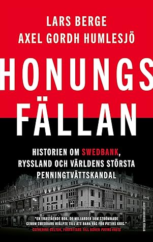 Honungsfällan: historien om Swedbank, Ryssland och världens största penningtvättskandal