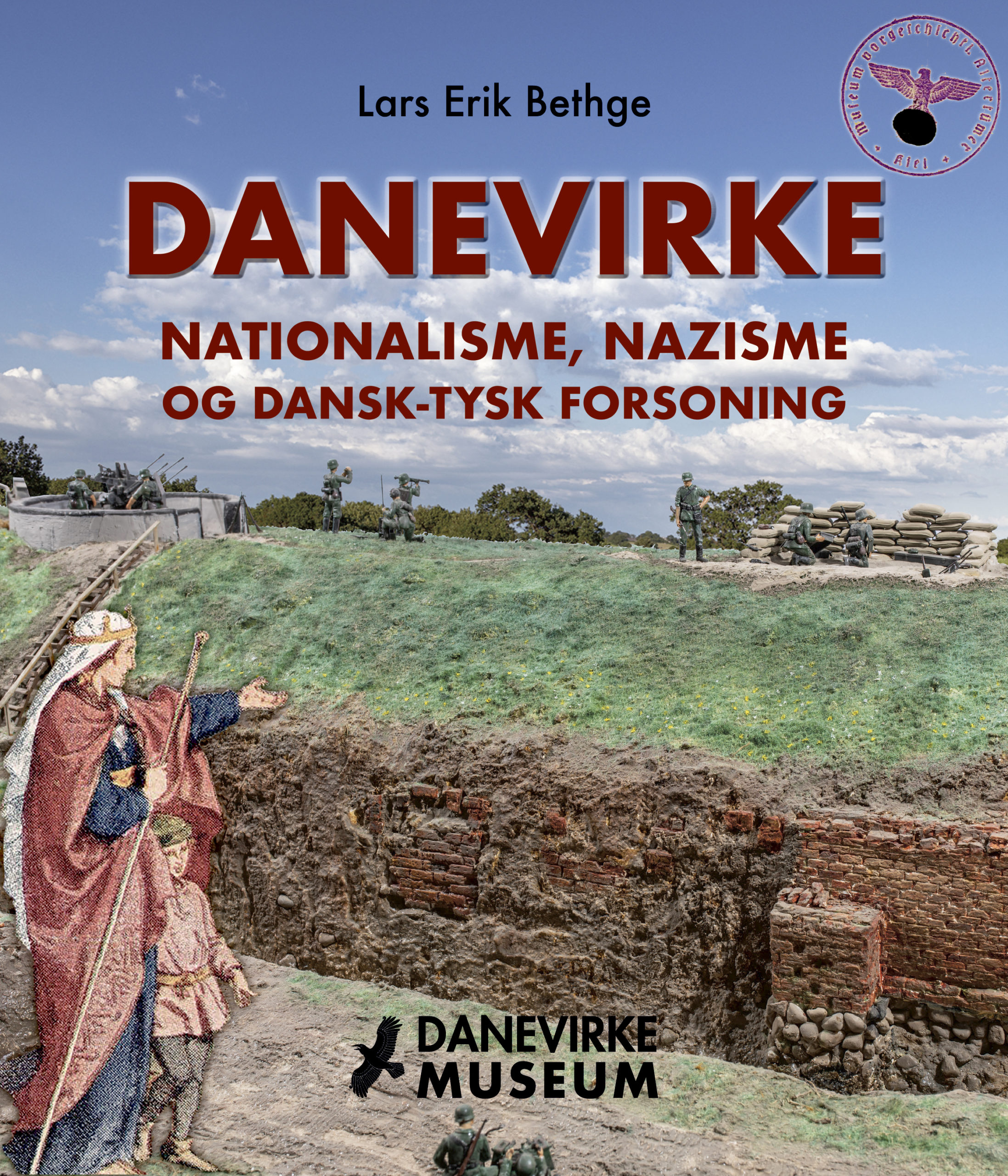 Danevirke: Nationalisme, nazisme og dansk-tysk forsoning (Paperback)
