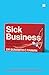 Sick Business: The Truth Be...